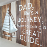 Home Decor - Dad, Life's a Journey...