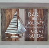 Home Decor - Dad, Life's a Journey...