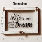 Home Décor - "Life Is Art" Wall Accent