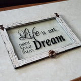 Home Décor - "Life Is Art" Wall Accent